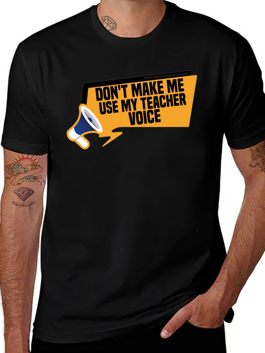 Teacher Voice T-Shirt - Funny Teacher Apparel