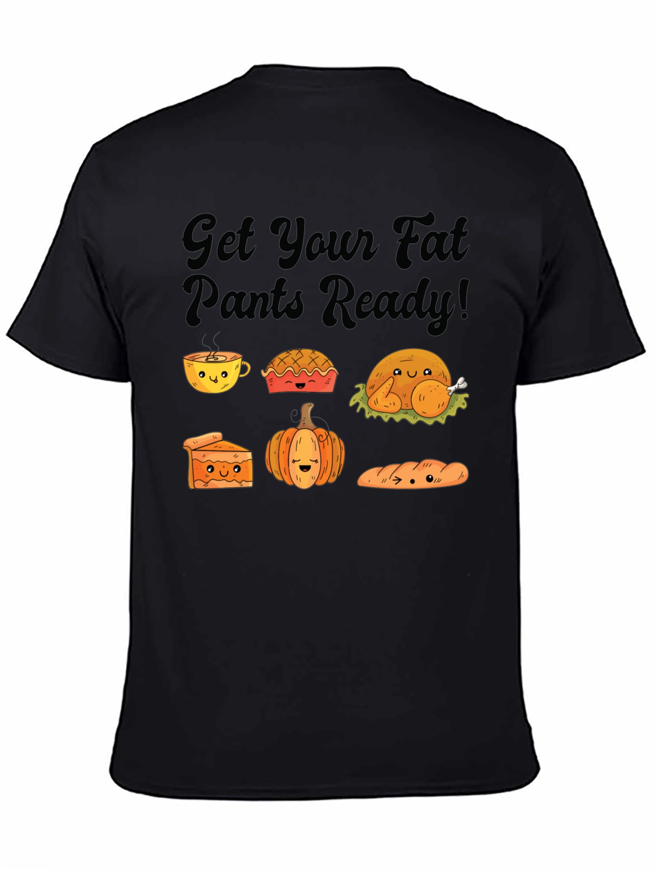 Get Your Fat Pants Ready Thanksgiving T-Shirt