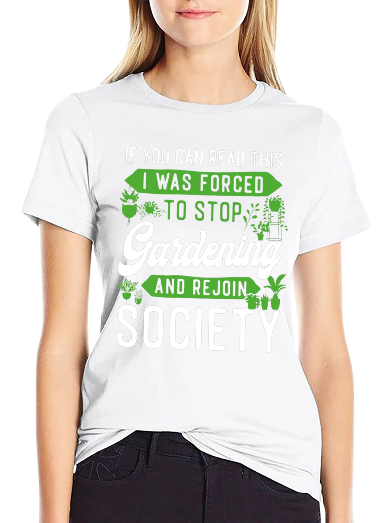 Gardening Humor T-Shirt: If You Can Read This...