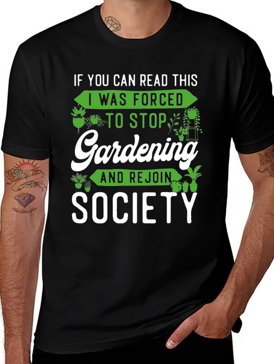 Gardening Humor T-Shirt: If You Can Read This...