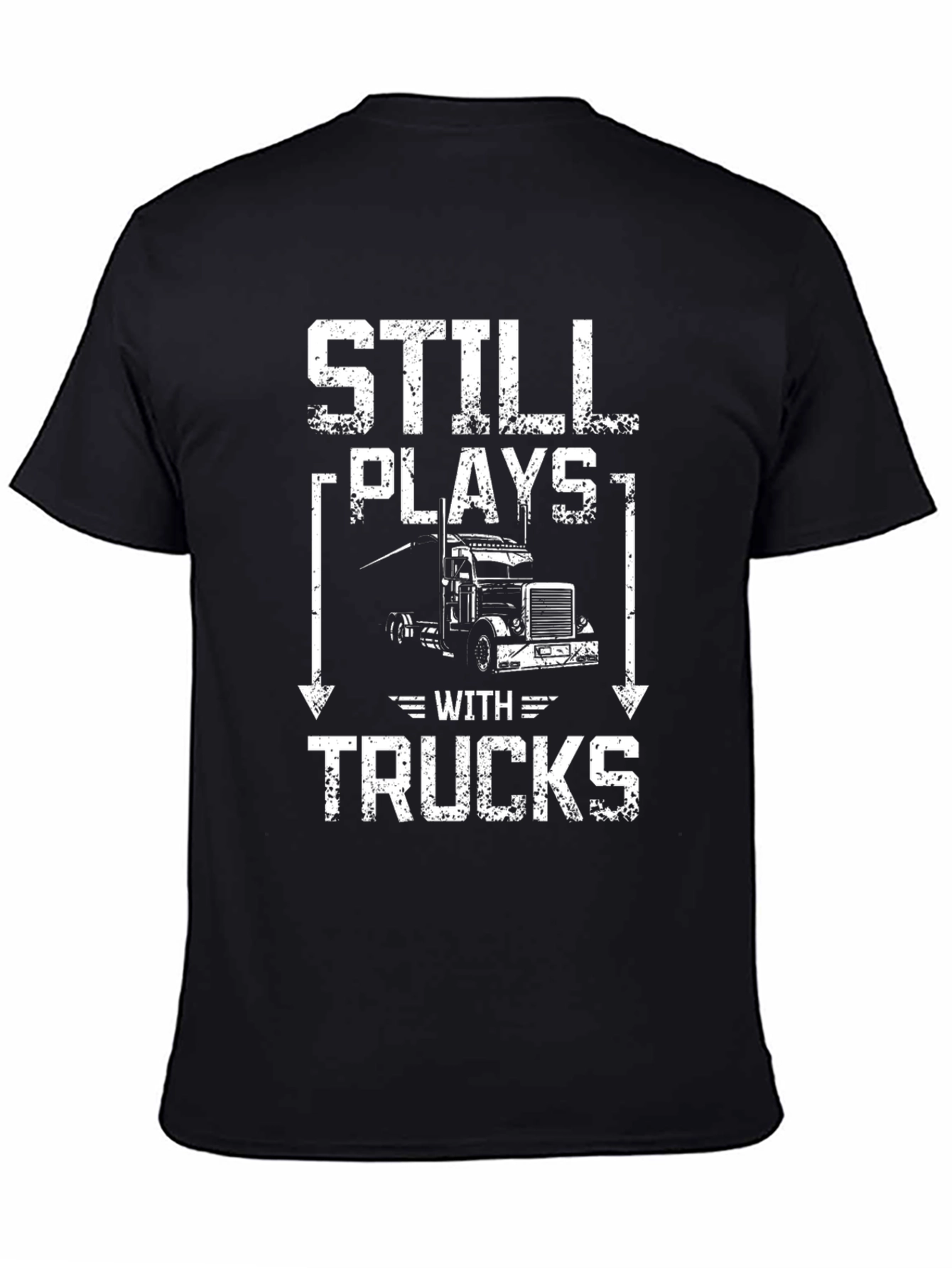 Still Plays With Trucks T-Shirt