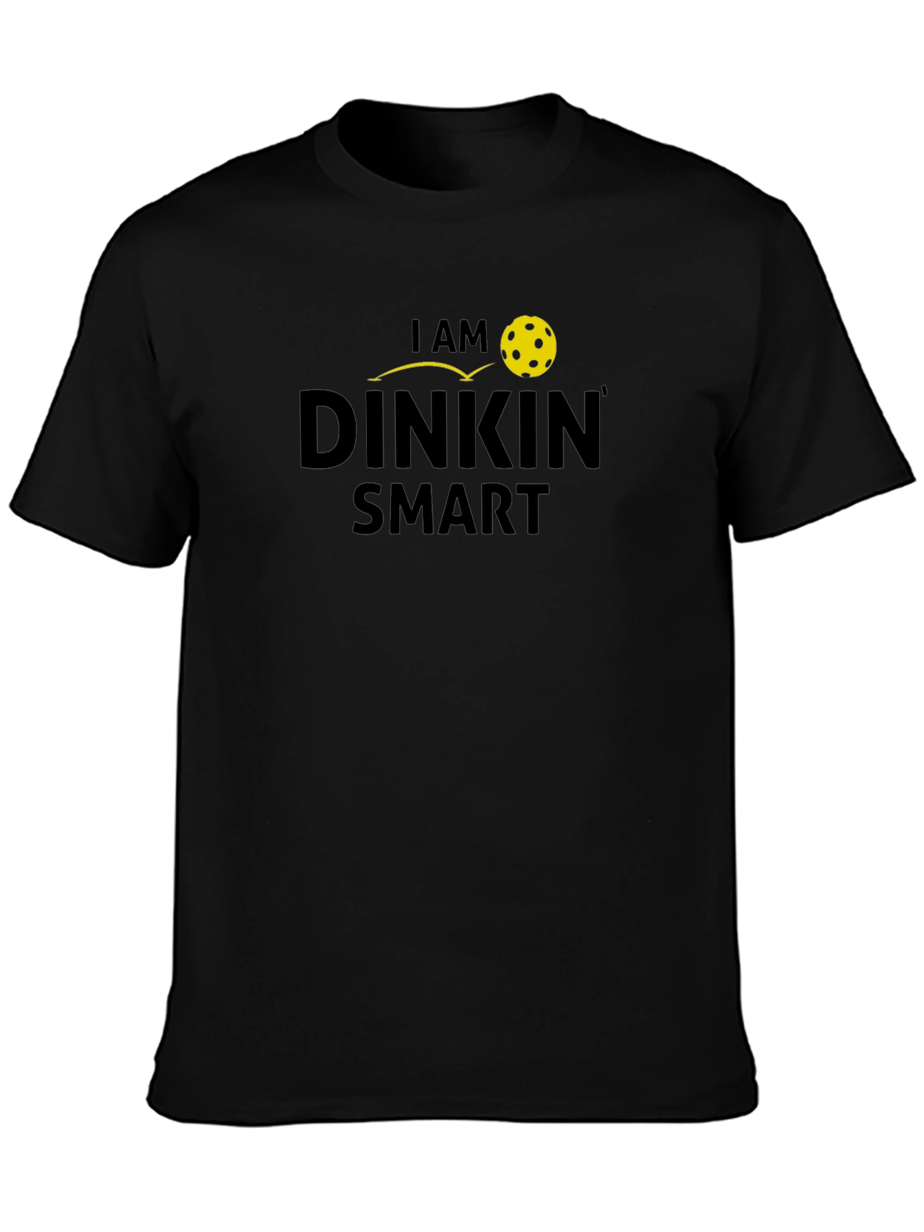I am DinkIn Smart T-Shirt