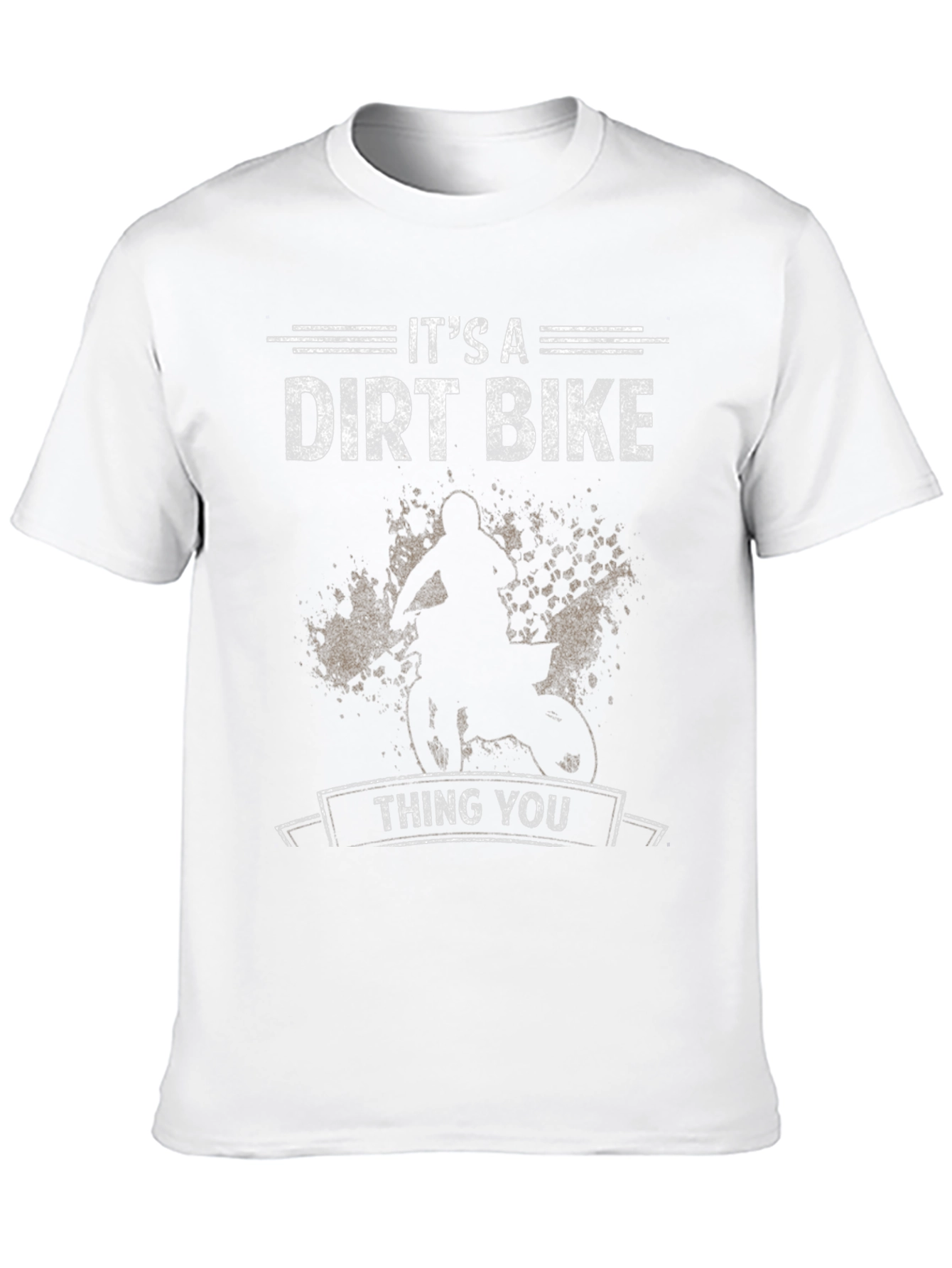 Its A Dirt Bike Thing You T-Shirt