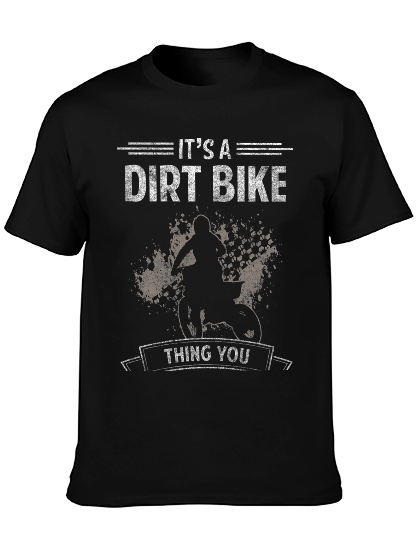Its A Dirt Bike Thing You T-Shirt