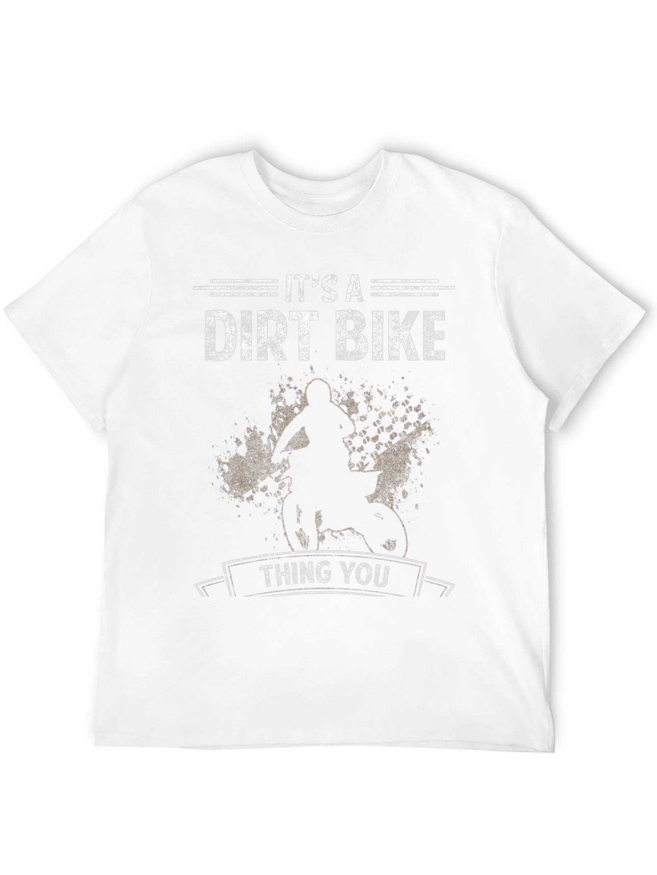 Its A Dirt Bike Thing You T-Shirt