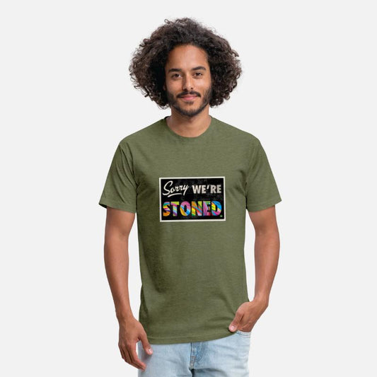 “Sorry we’re stoned” type shit