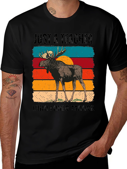 Just A Teacher Who Loves Moose T-Shirt