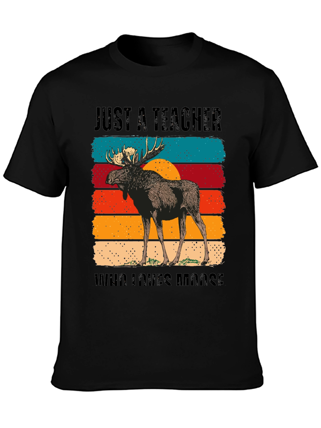 Just A Teacher Who Loves Moose T-Shirt