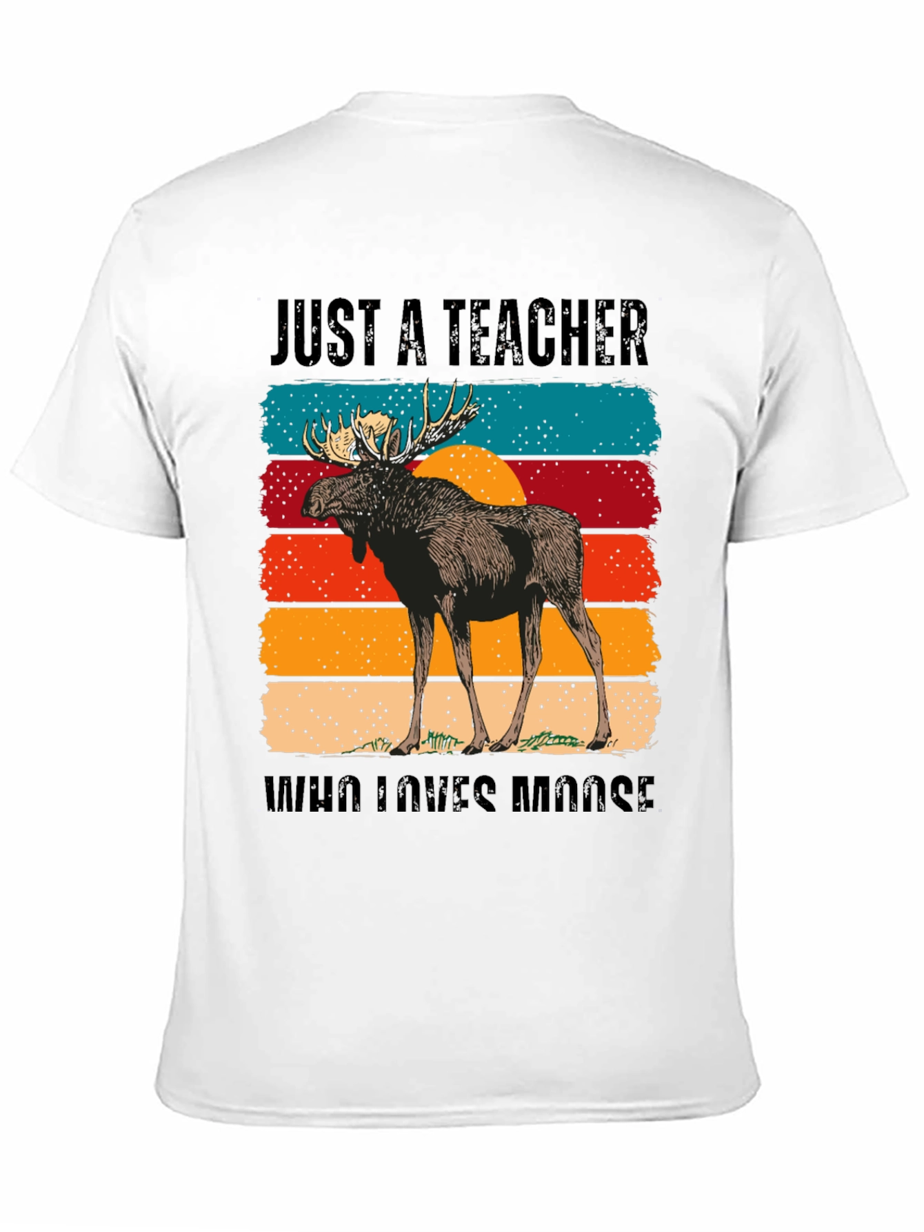 Just A Teacher Who Loves Moose T-Shirt