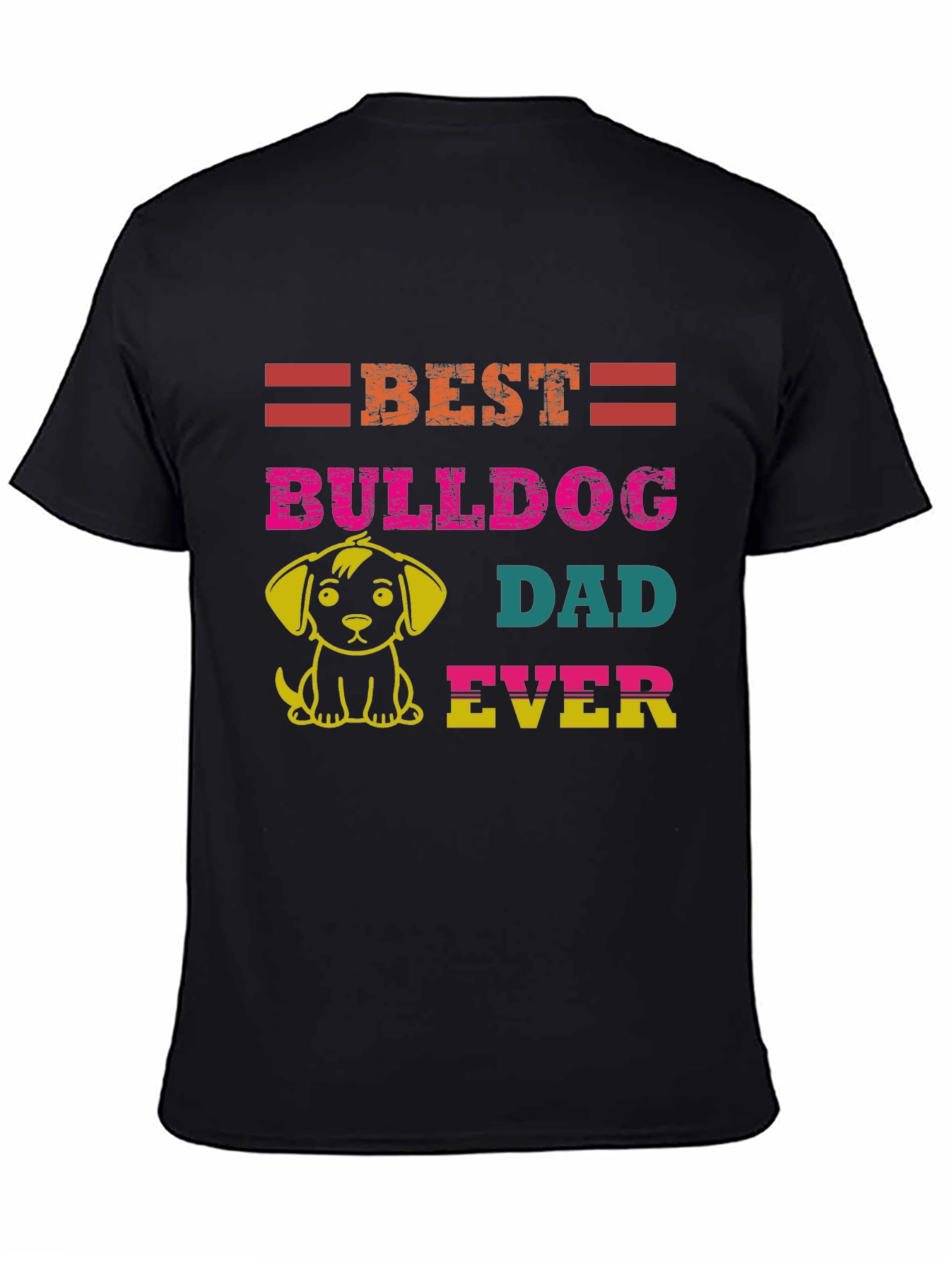 Best Bulldog Dad Ever Graphic T-Shirt