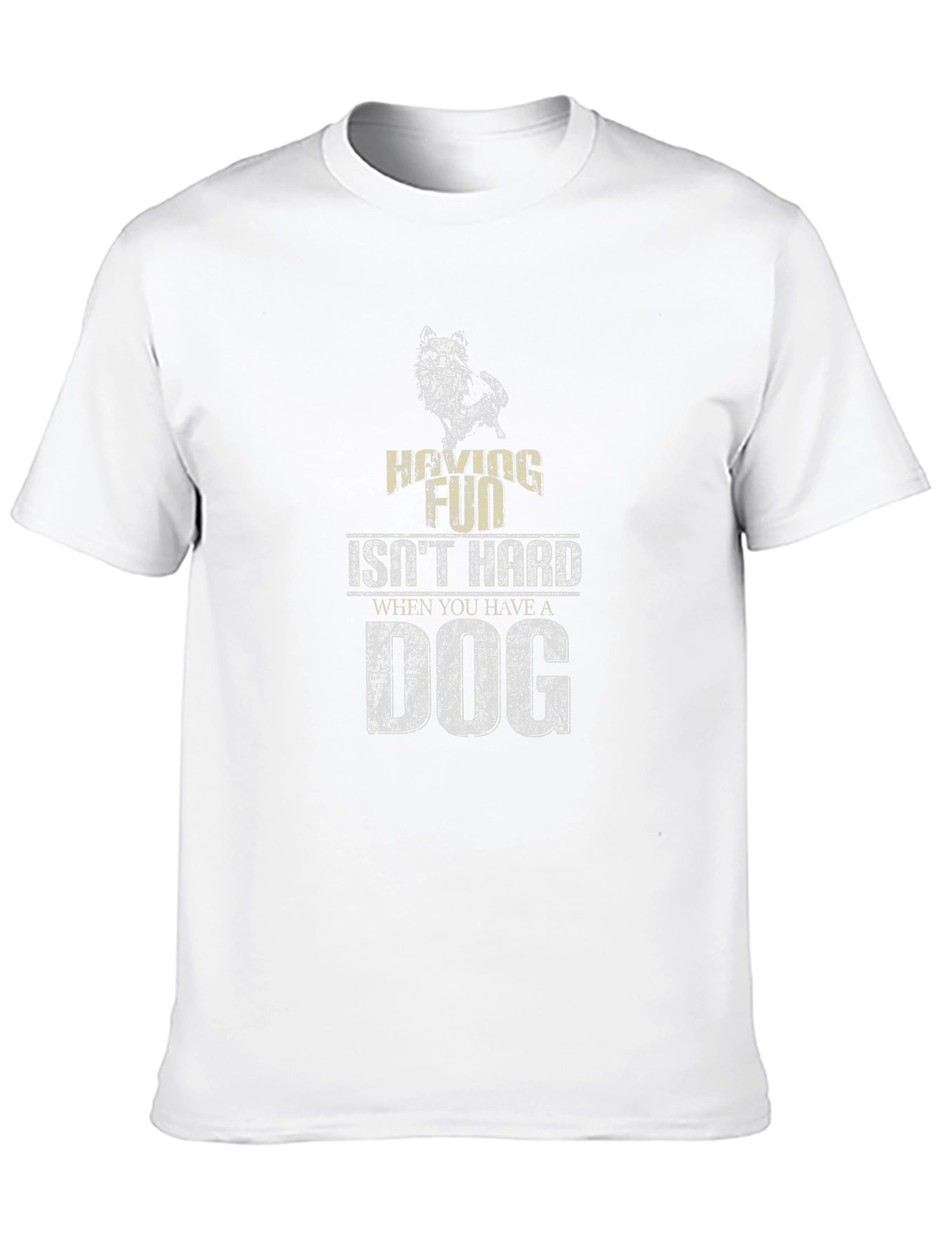 Having Fun Isnt Hard T-Shirt - Dog Lover Apparel