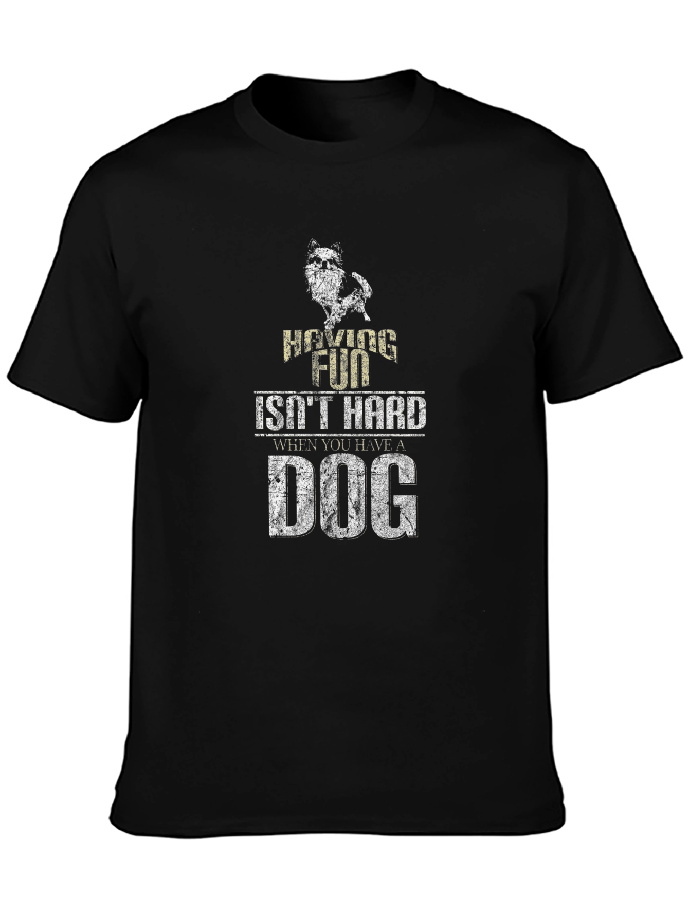 Having Fun Isnt Hard T-Shirt - Dog Lover Apparel
