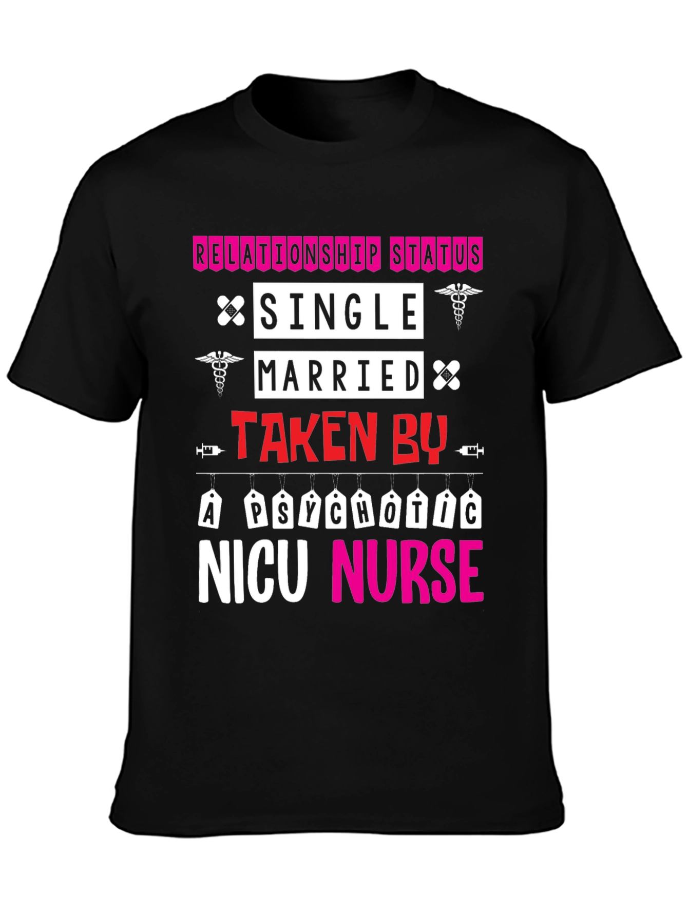 Relationship Status Taken By NICU Nurse T-Shirt