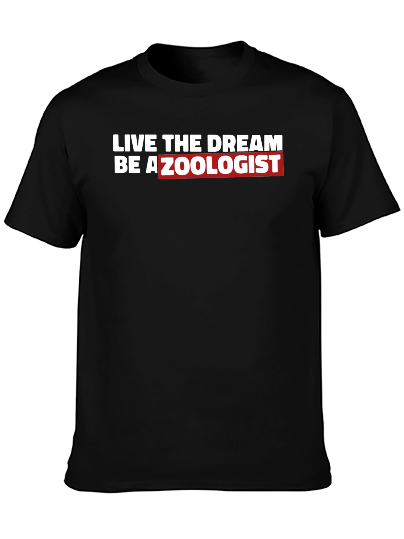 Live The Dream Be A Zoologist T-Shirt