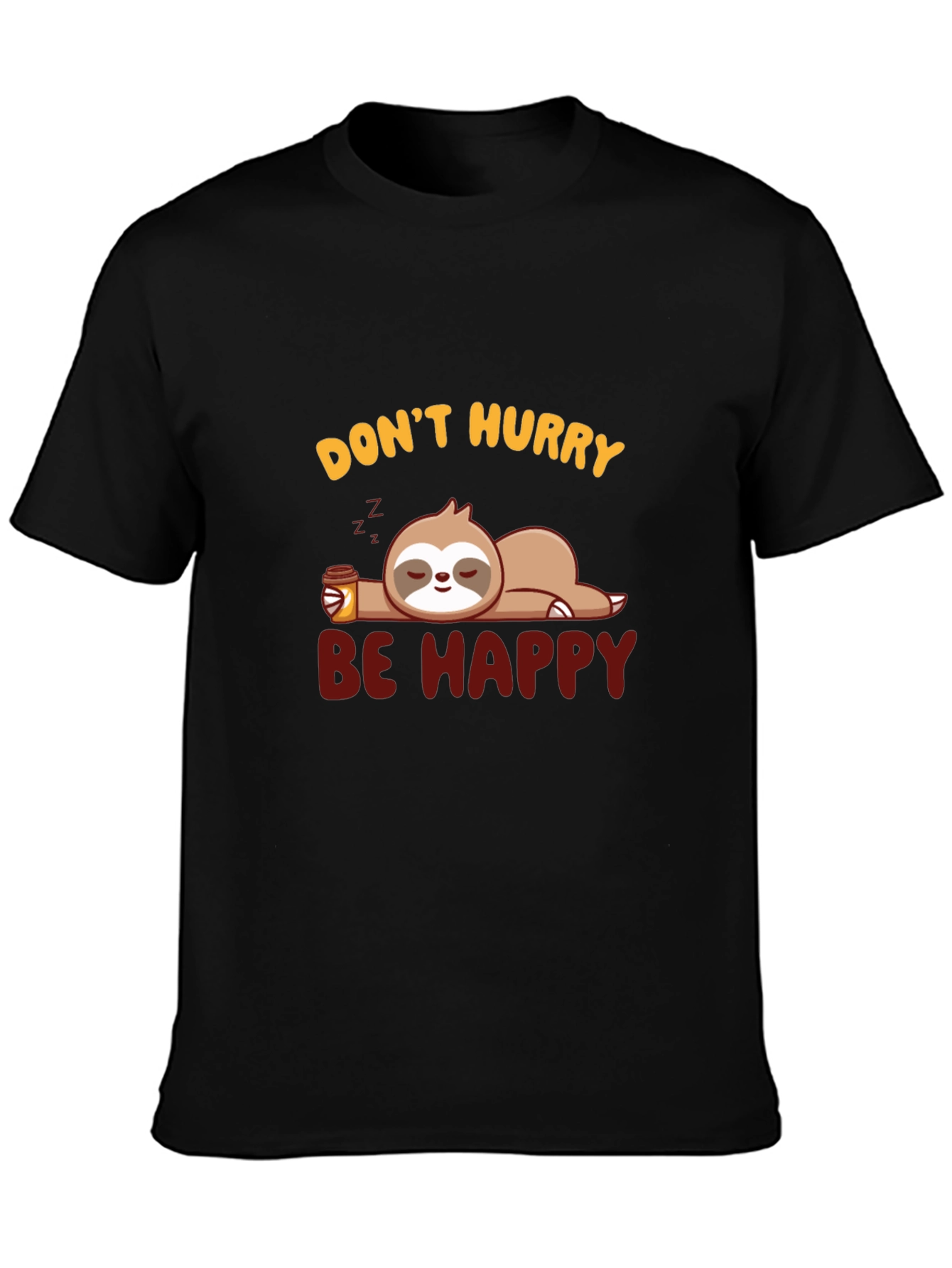 Dont Hurry Be Happy Sloth Graphic T-Shirt