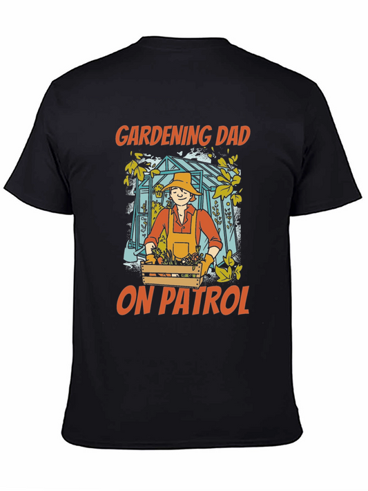 Gardening Dad on Patrol T-Shirt - Gardener Gift