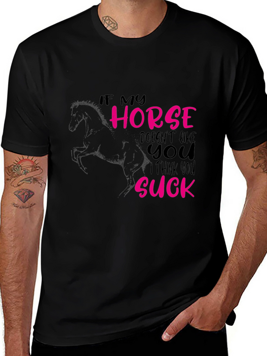 If My Horse Doesnt Like You T-Shirt