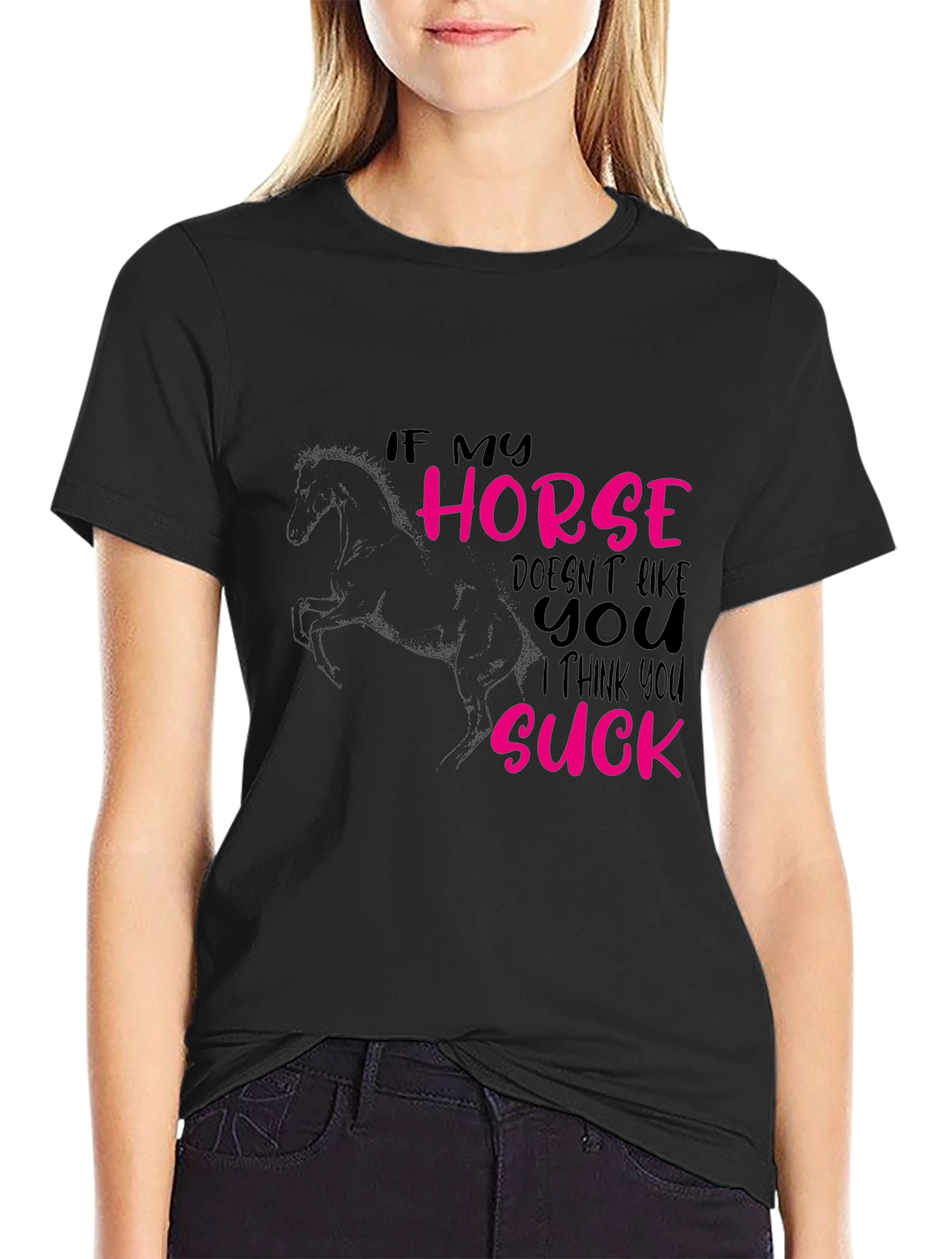 If My Horse Doesnt Like You T-Shirt