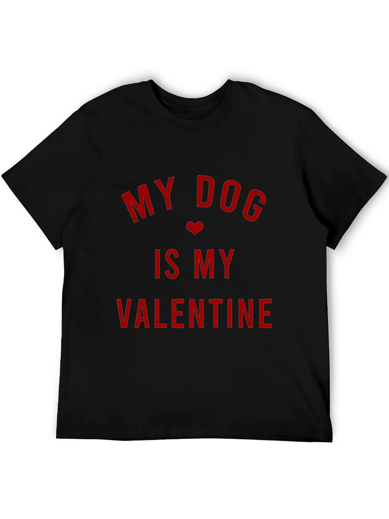 My Dog Is My Valentine - Mens Black T-Shirt