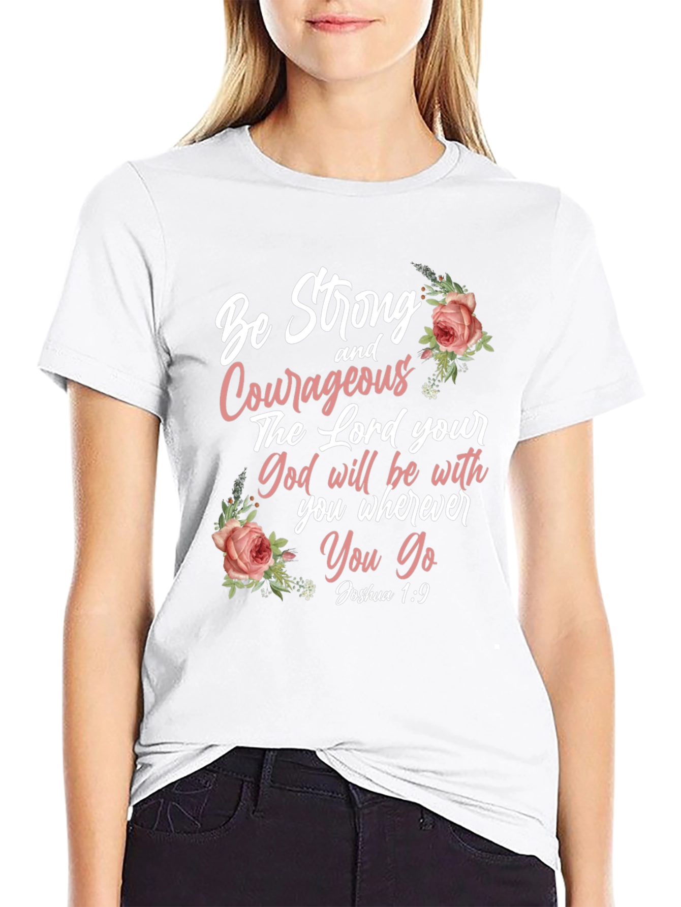 Be Strong and Courageous T-Shirt - Joshua 1:9