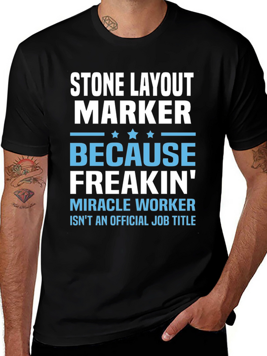 Stone Layout Marker T-Shirt: Miracle Worker Humor