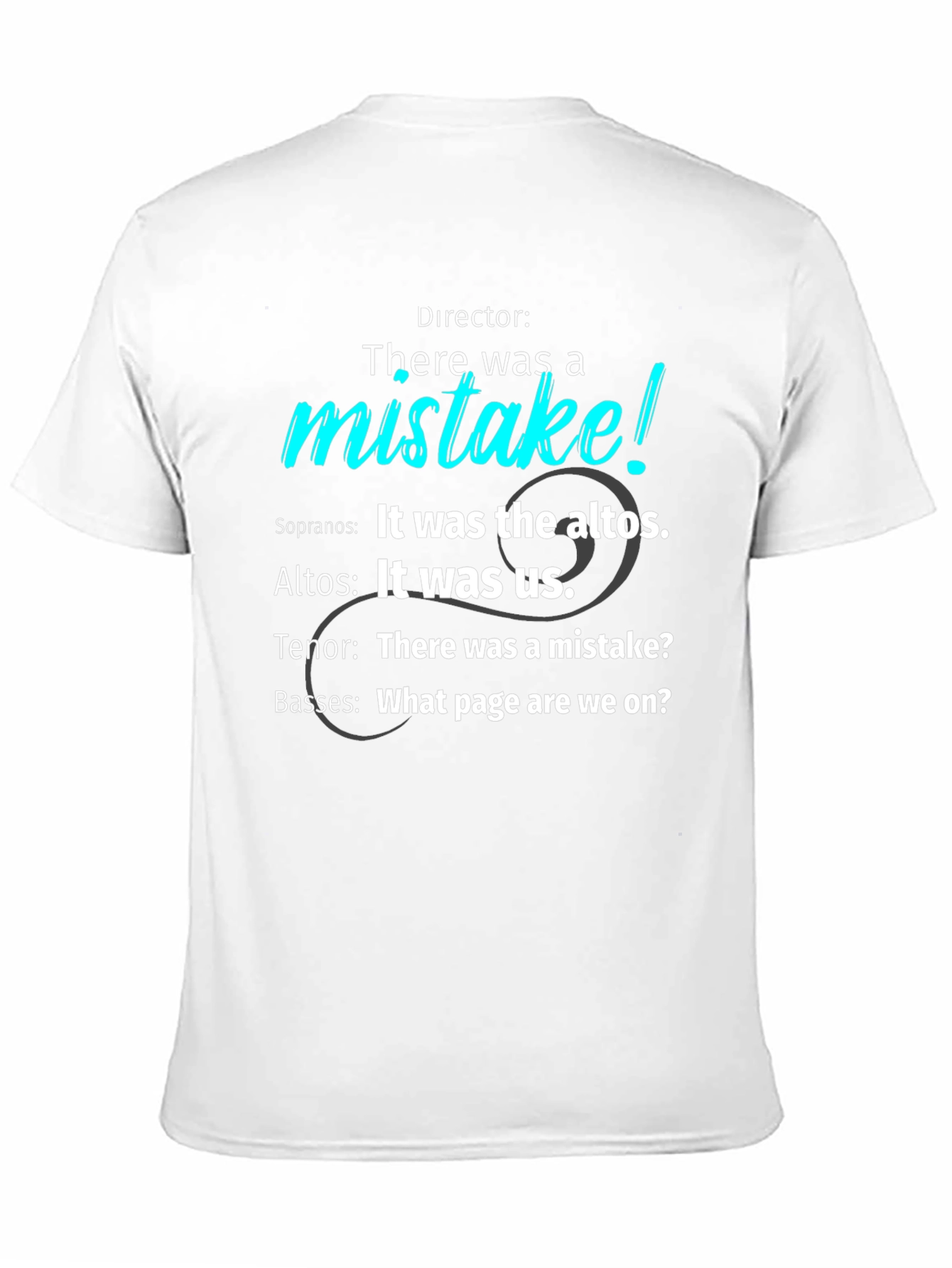 Choir Humor T-Shirt - There was a mistake!