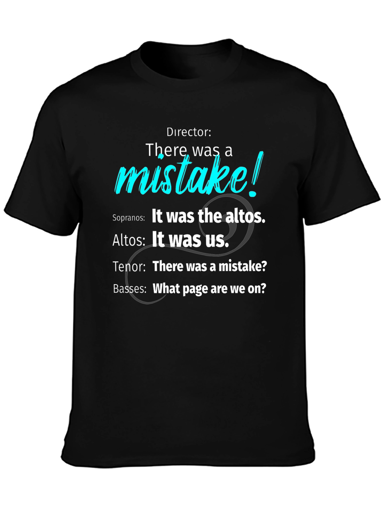 Choir Humor T-Shirt - There was a mistake!