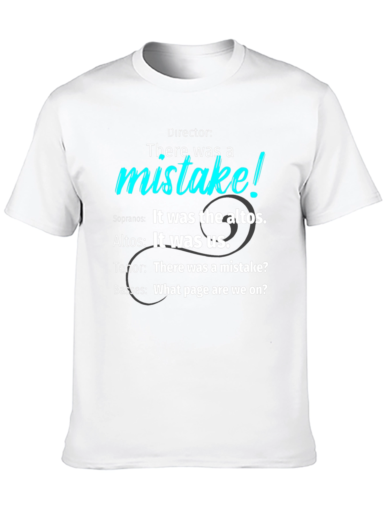 Choir Humor T-Shirt - There was a mistake!