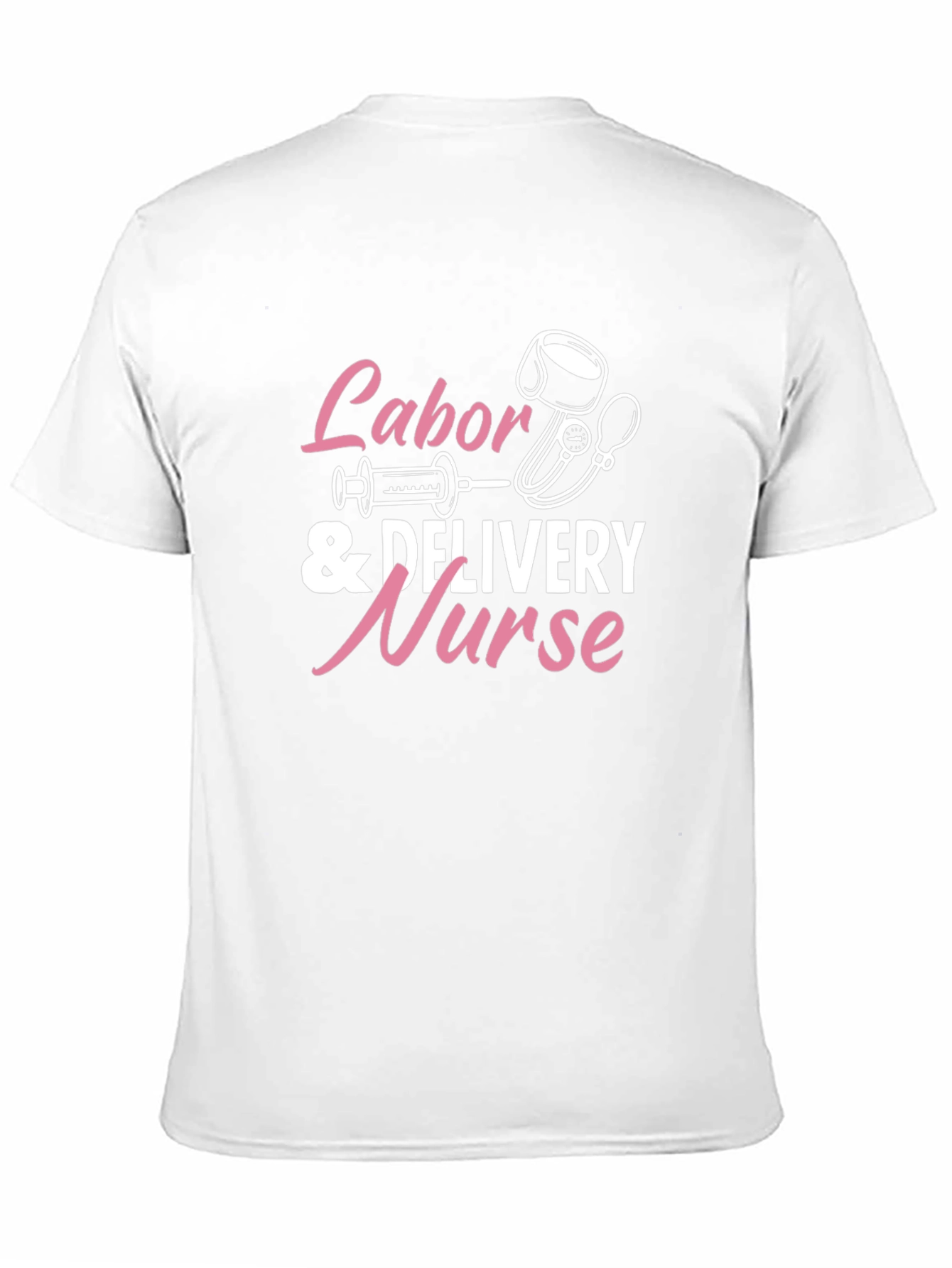 Labor & Delivery Nurse T-Shirt - Gift Idea