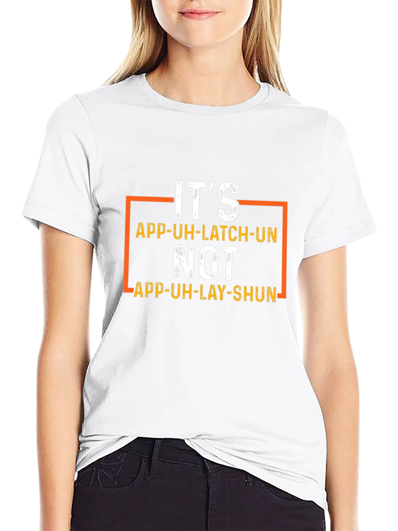 Funny App-Uh-Latch-Un Pronunciation T-Shirt