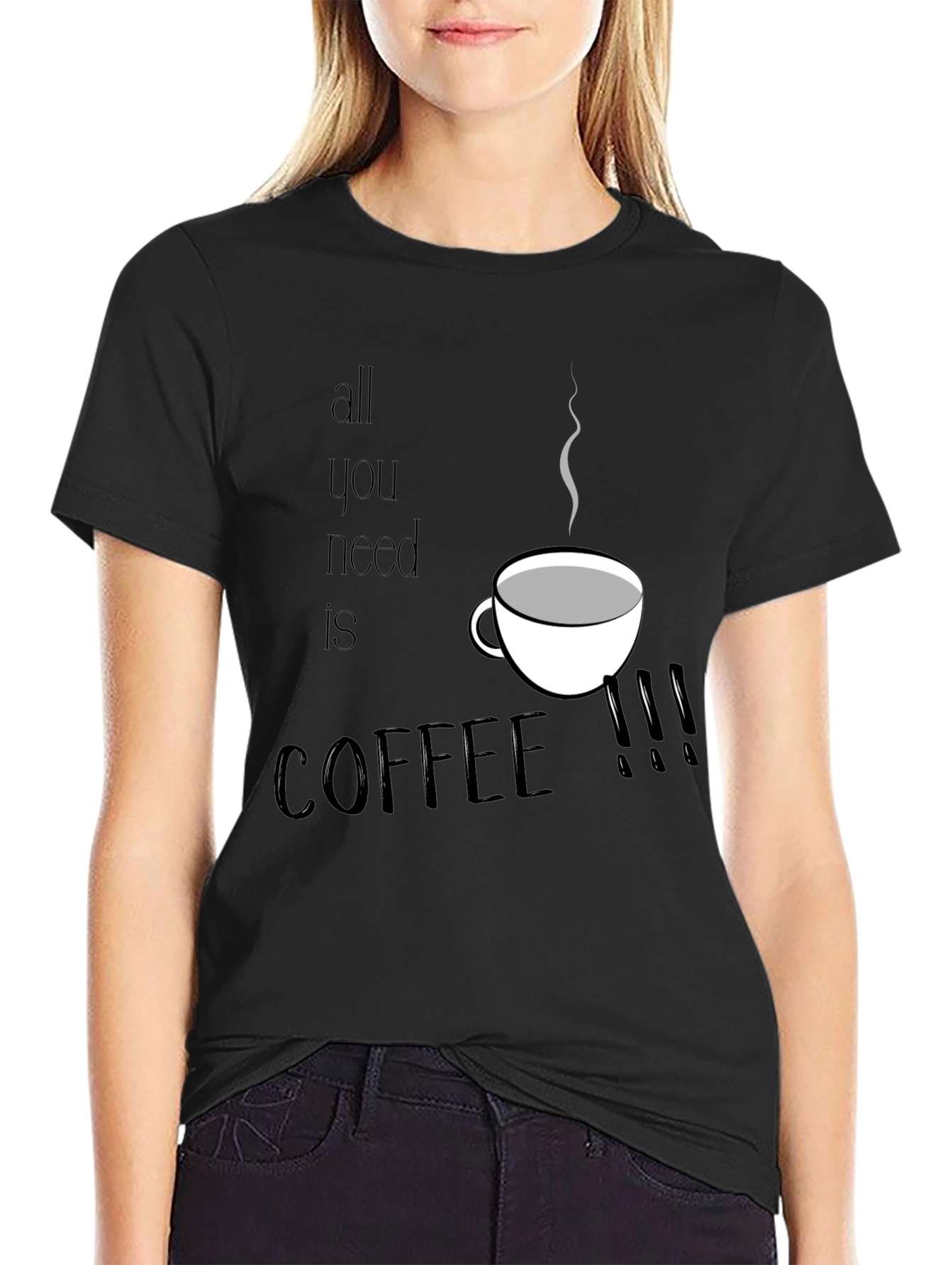 All You Need is Coffee T-Shirt