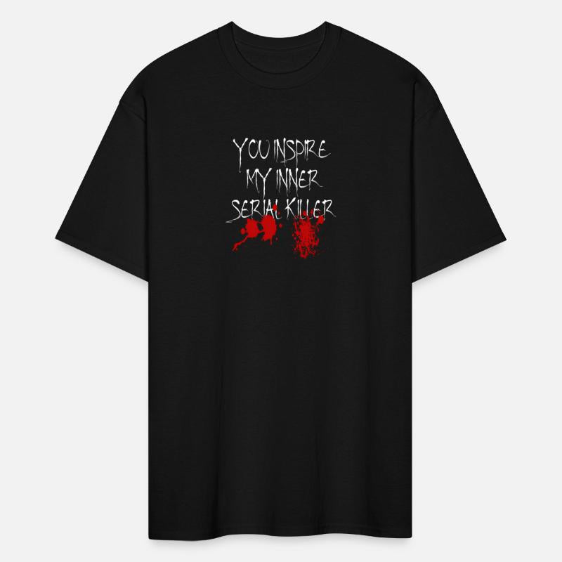 You Inspire My Inner Serial Killer Scary Creepy Ps