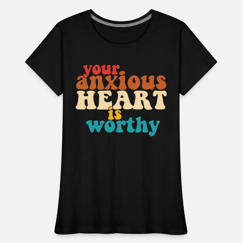 Your Anxious Heart Is Worthy