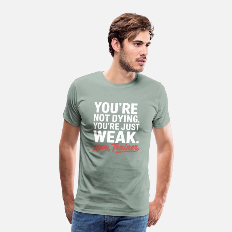 You're Not Dying, You're Just Weak – Love, Trainer