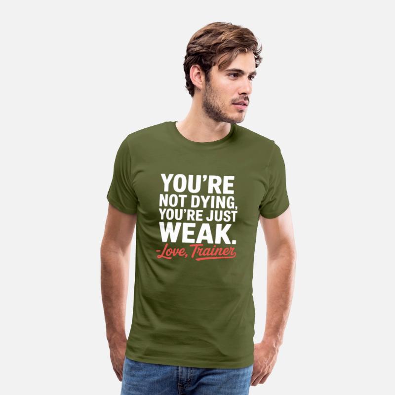 You're Not Dying, You're Just Weak – Love, Trainer