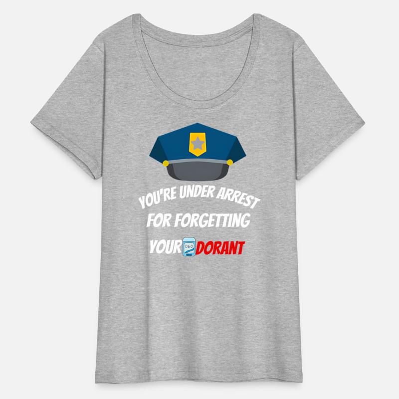 You're under arrest for forgetting your deodorant