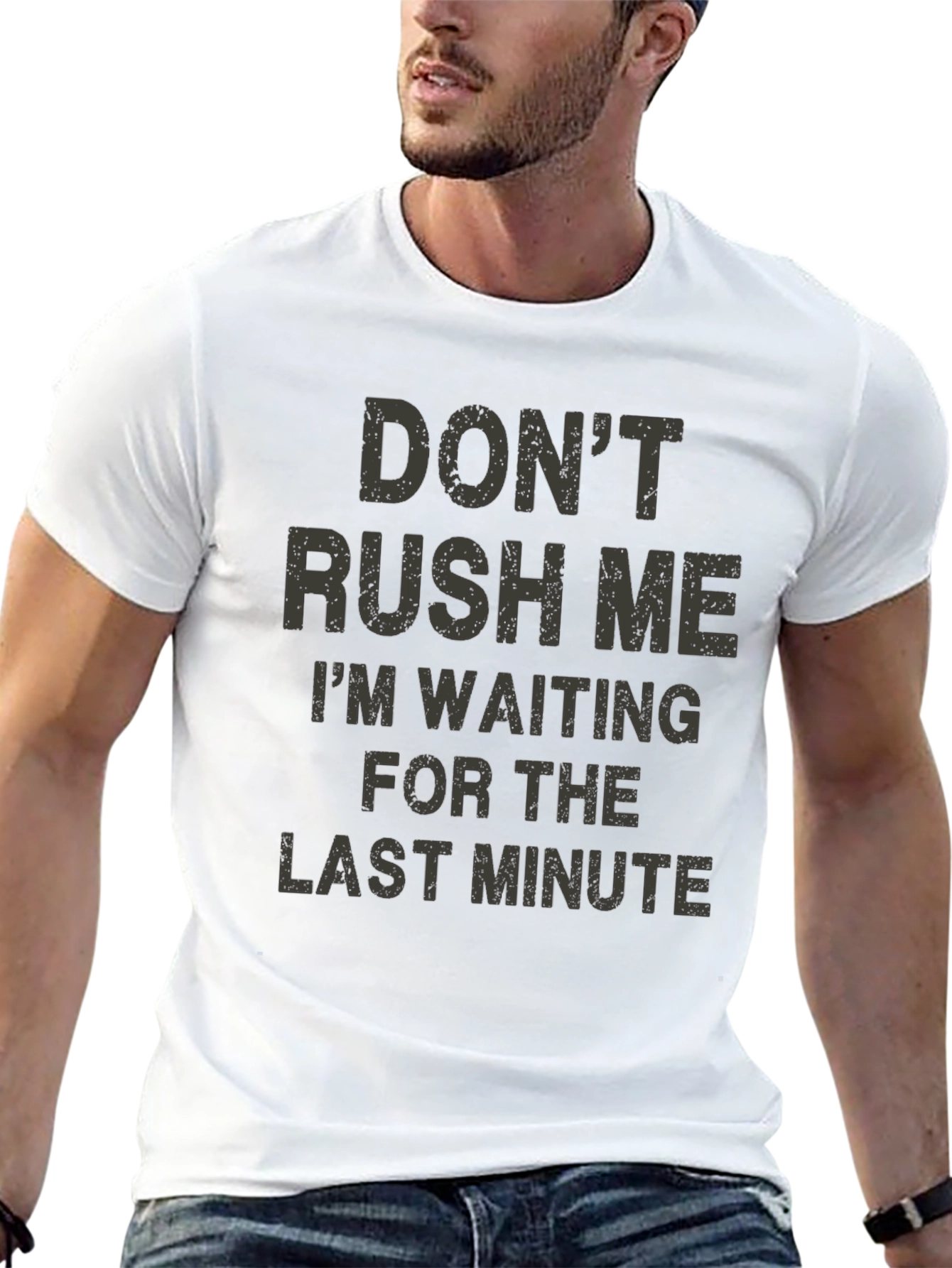 Dont Rush Me Funny Graphic T-Shirt